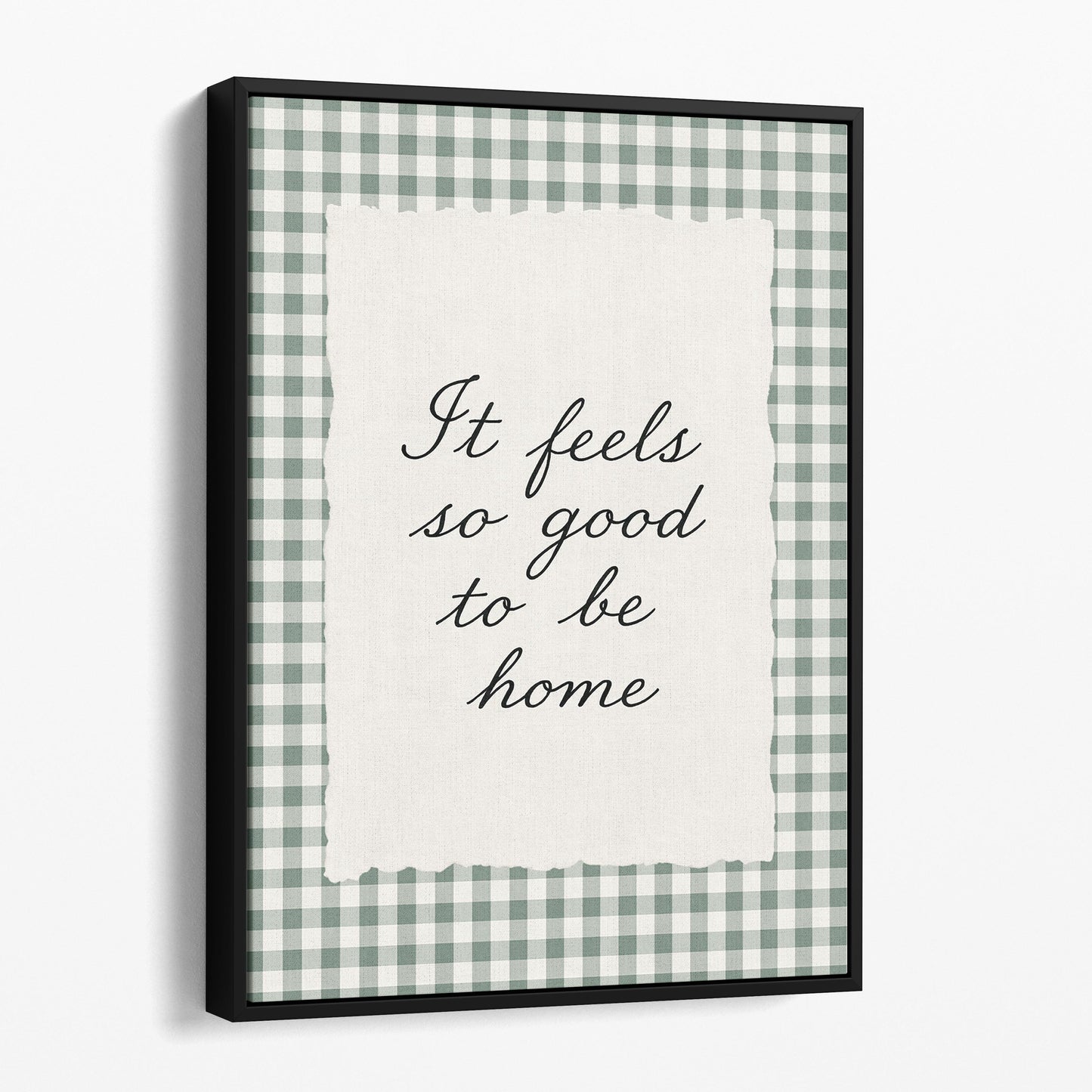 It Feels So Good To Be Home Wall Sign