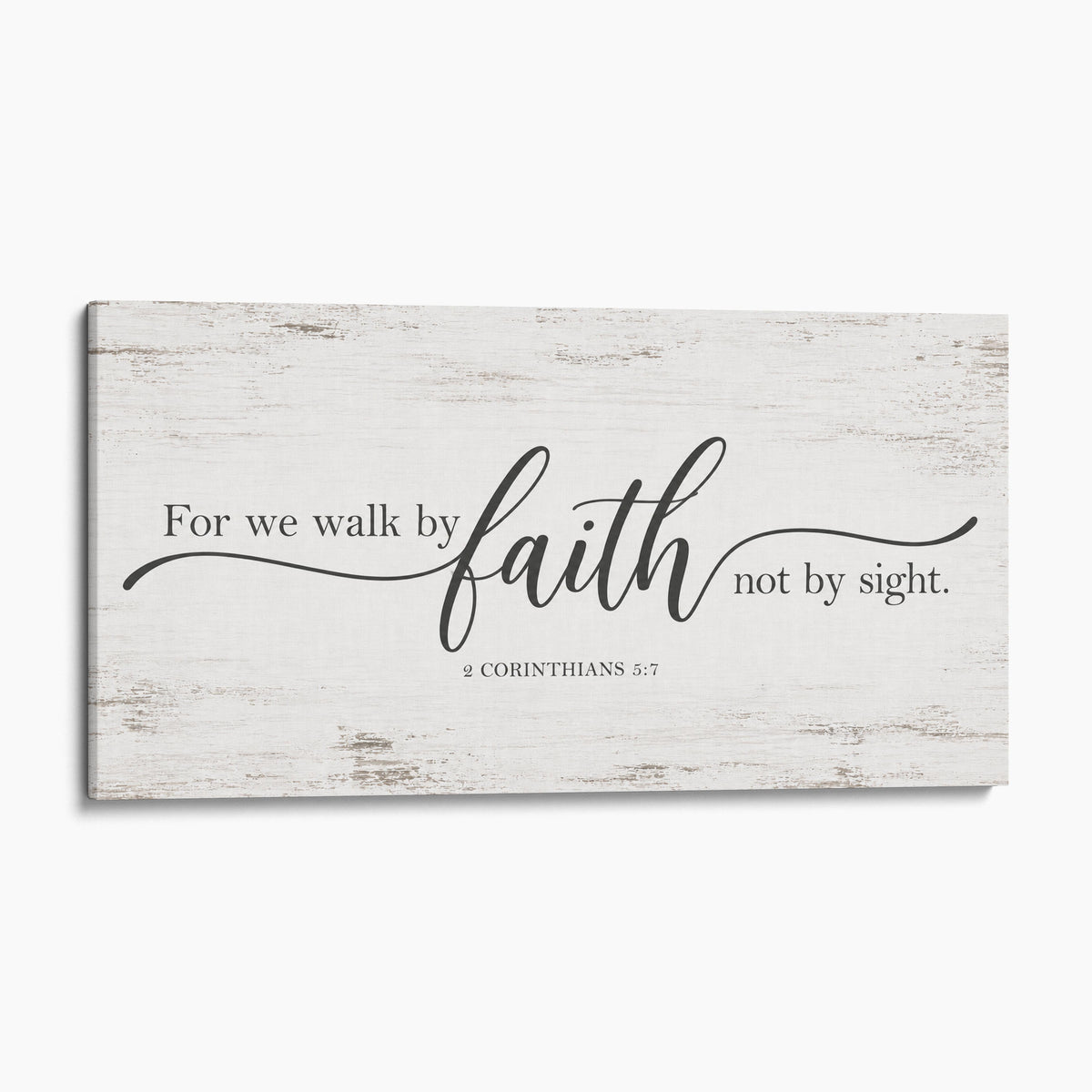 For We Walk By Faith Not By Sight - 2 Corinthians 5:7