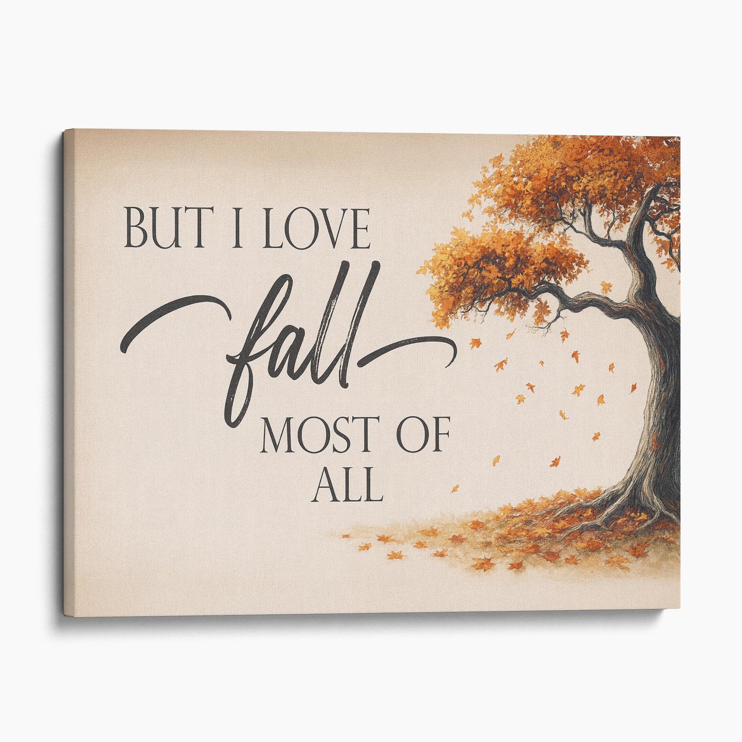 But I Love Fall Most Of All Sign