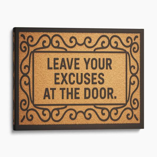Leave Your Excuses At The Door