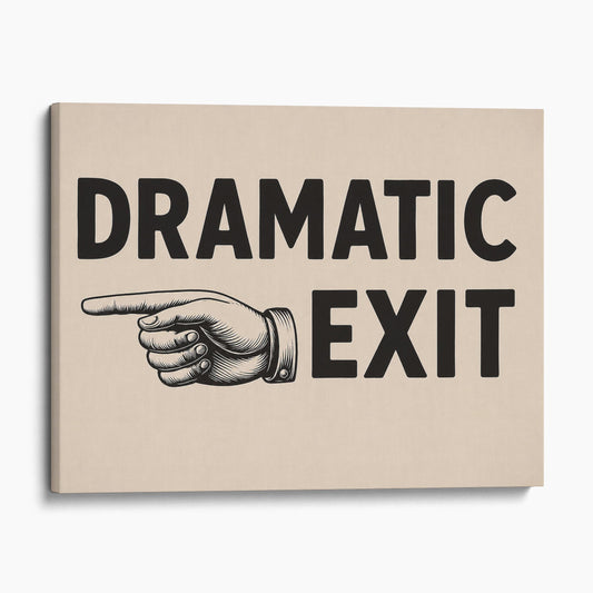 Dramatic Exit Left
