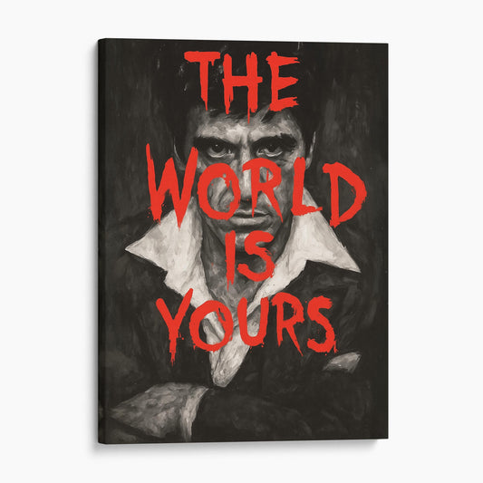 The World Is Yours Scarface Tony Montana