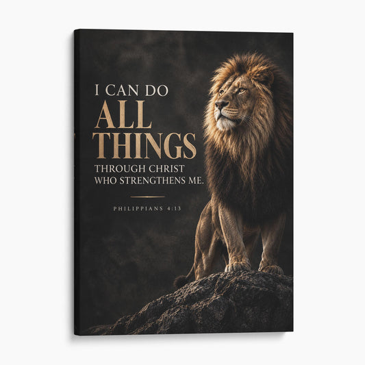 I Can Do All Things Through Christ Who Strengthens Me - Philippians 4 Verse 13