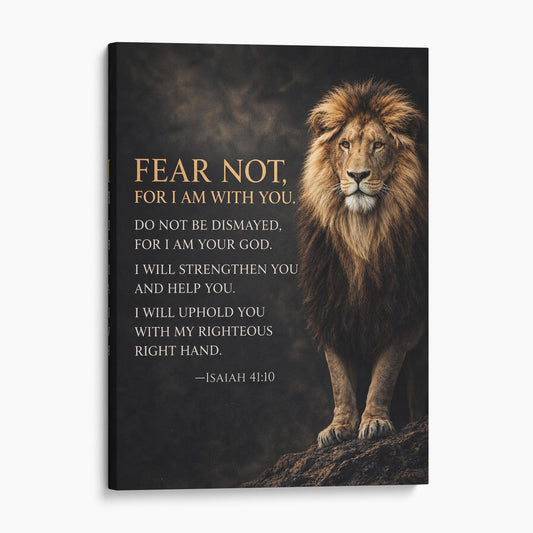 Fear Not For I Am With You - Isaiah 41 Verse 10