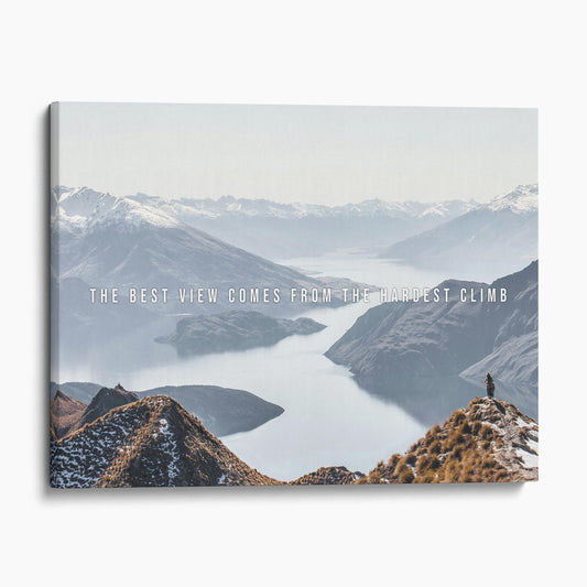 The Best View Comes From The Hardest Climb