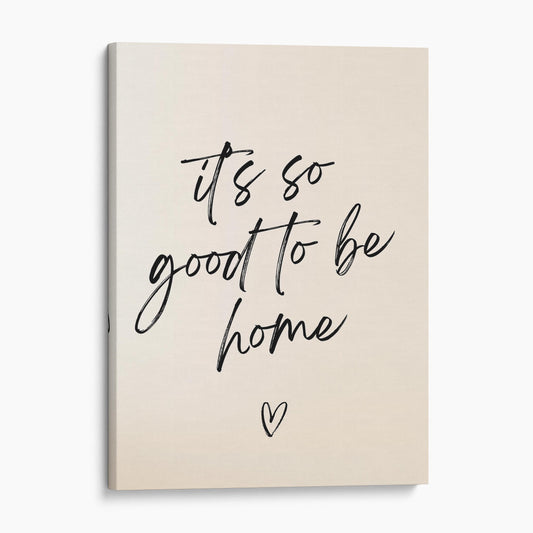 It's So Good To Be Home Wall Sign II