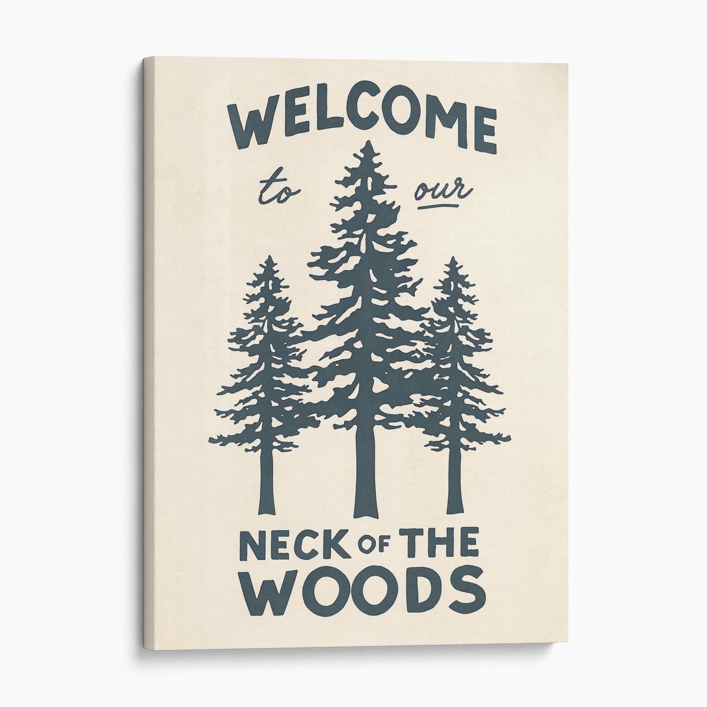 Welcome To Our Neck Of The Woods Sign