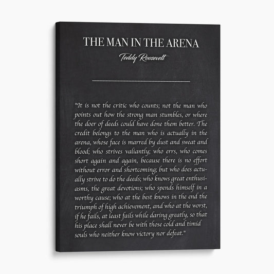 The Man In The Arena - Teddy Roosevelt