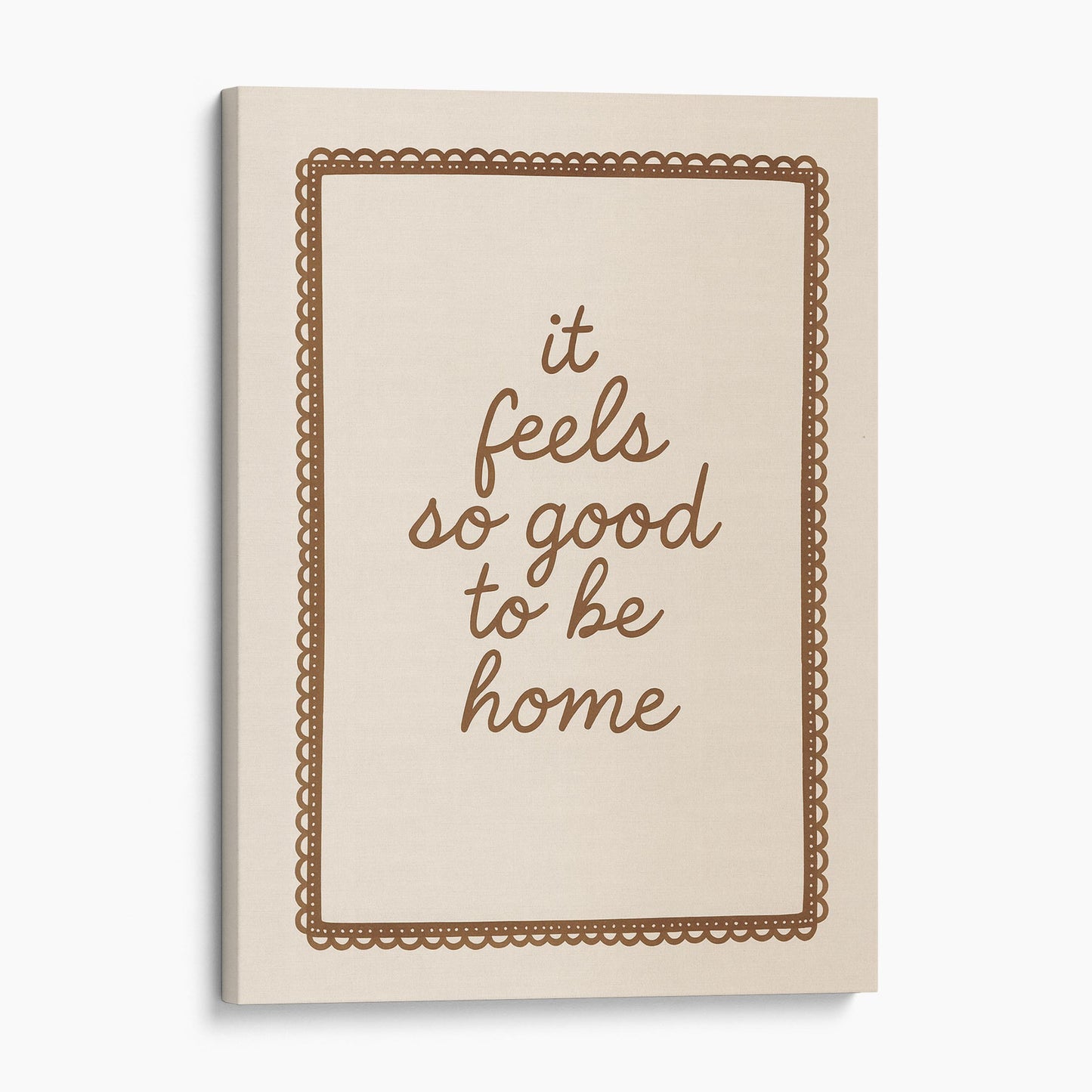 It Feels So Good To Be Home Sign