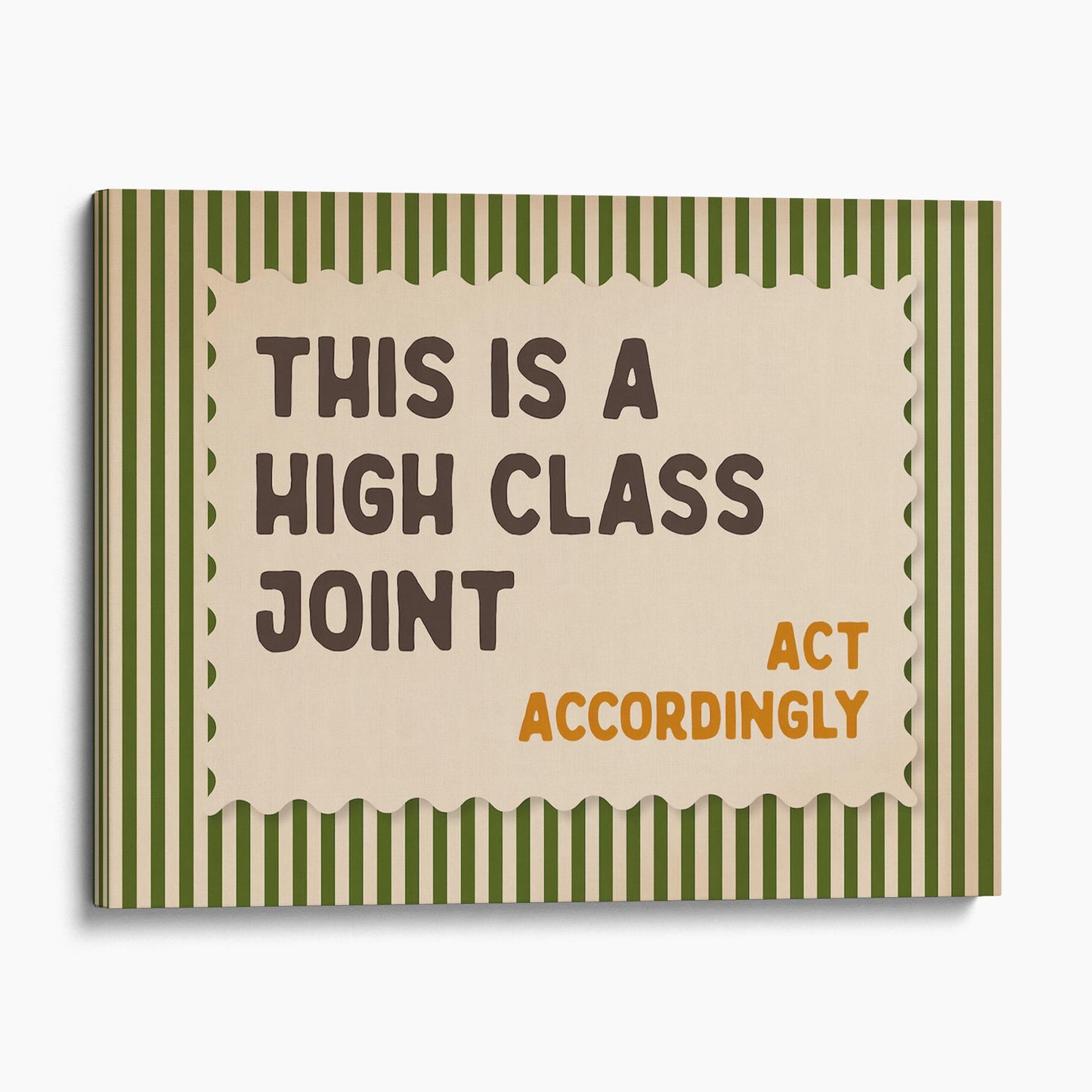 This is a High Class Joint Act Accordingly Wall Sign