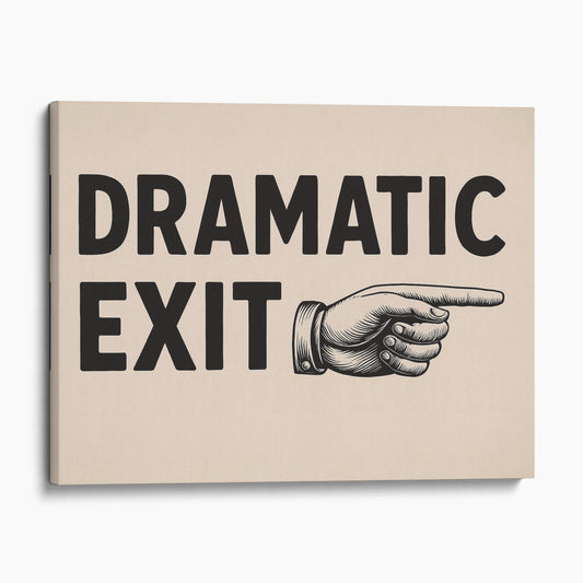 Dramatic Exit