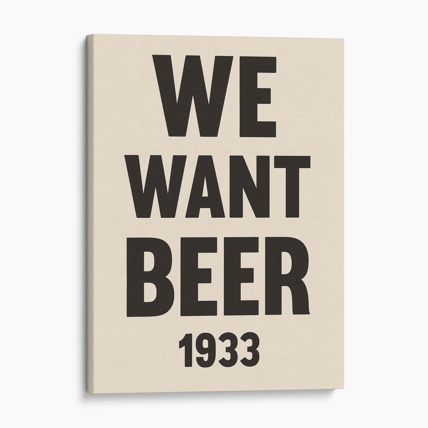 We Want Beer Prohibition Sign