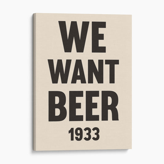 We Want Beer Prohibition Sign