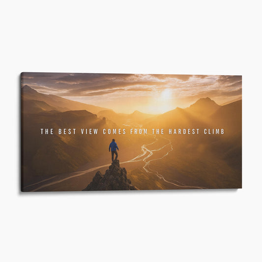The Best View Comes From The Hardest Climb