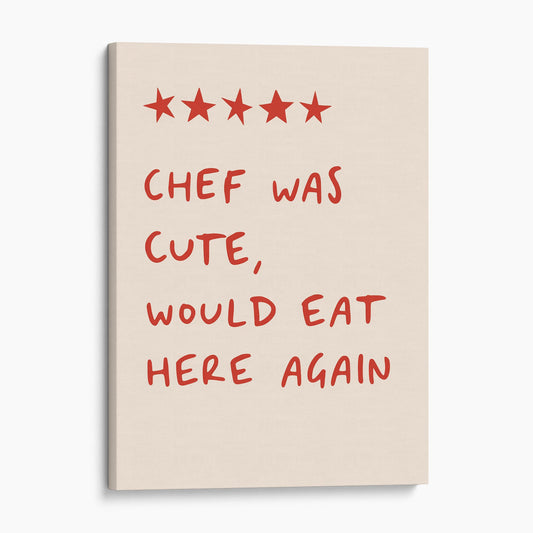 Chef Was Cute Would Eat Here Again Kitchen Wall Sign