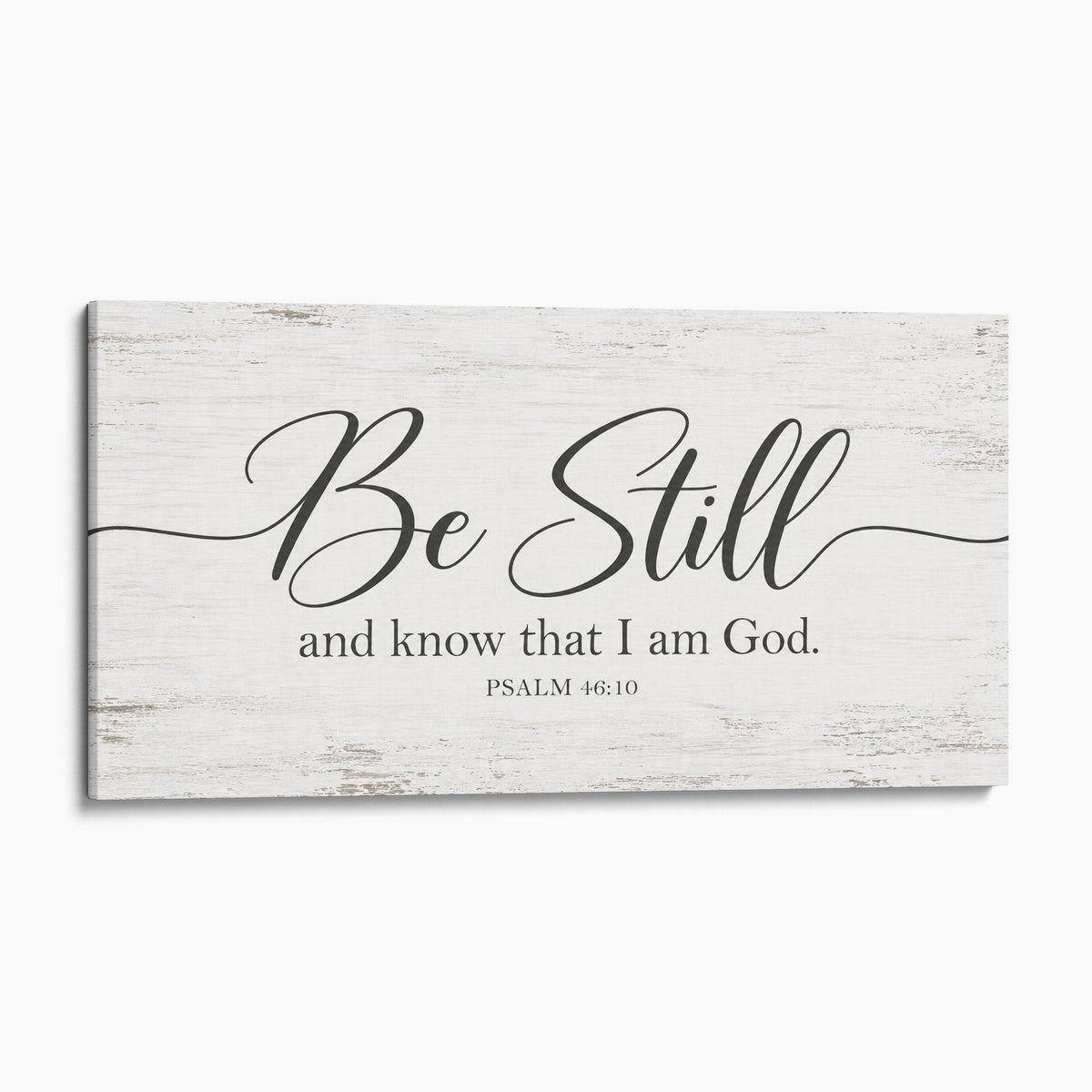 Be Still And Know That I Am God - Psalm 46:10