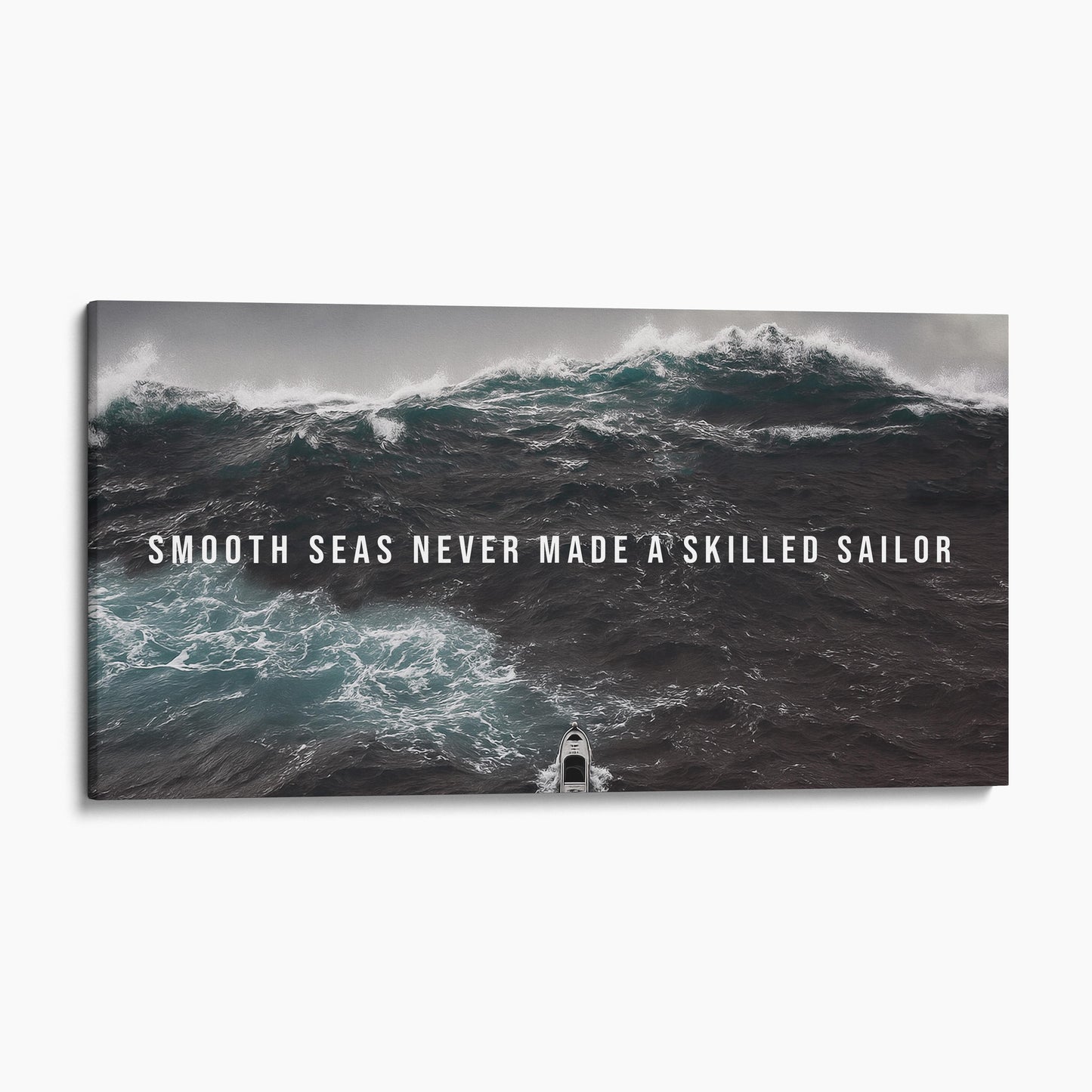 Smooth Seas Never Made A Skilled Sailor