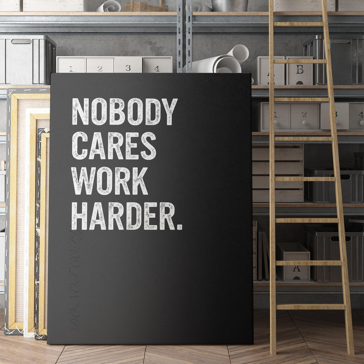 Nobody Cares Work Harder