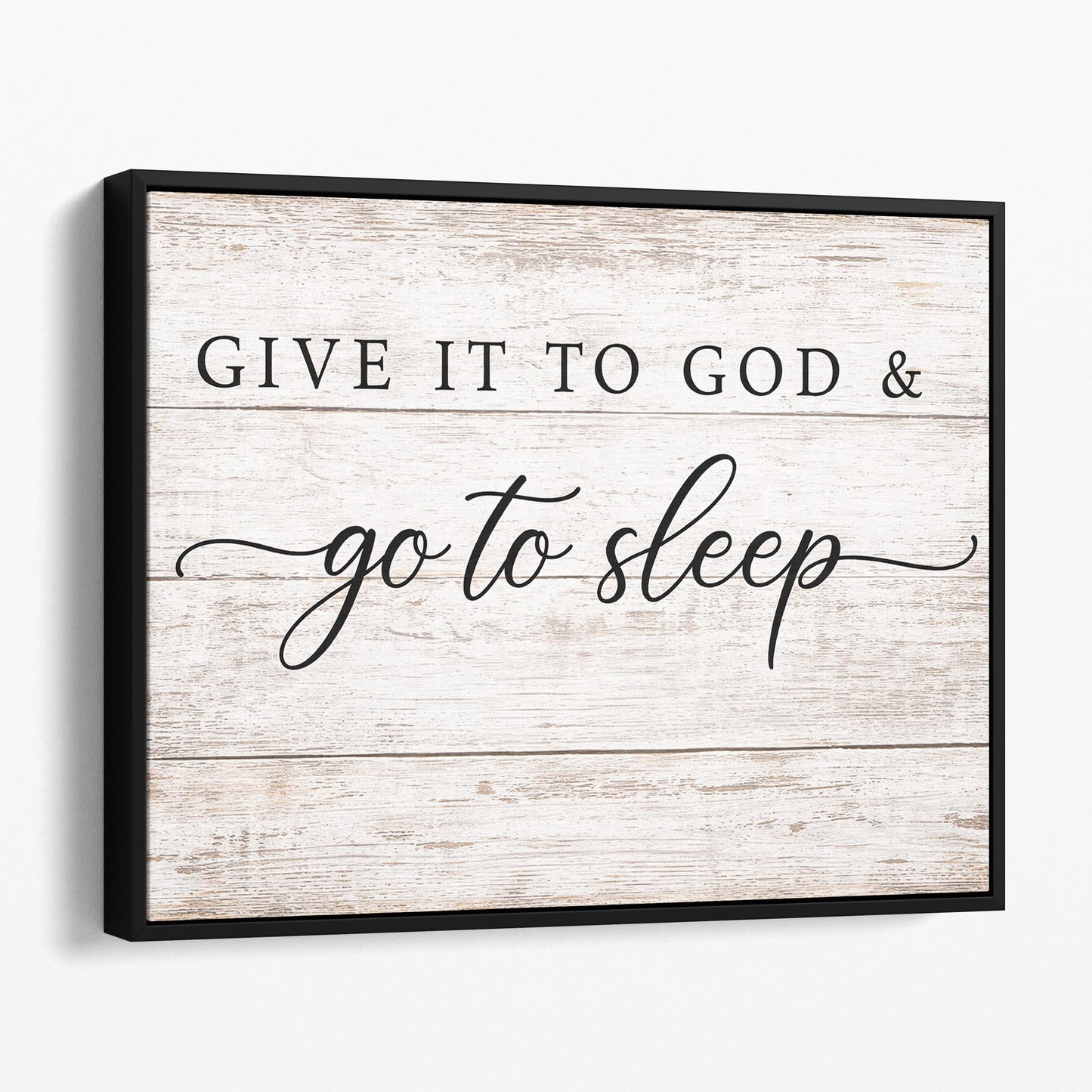 Give It To God & Go To Sleep