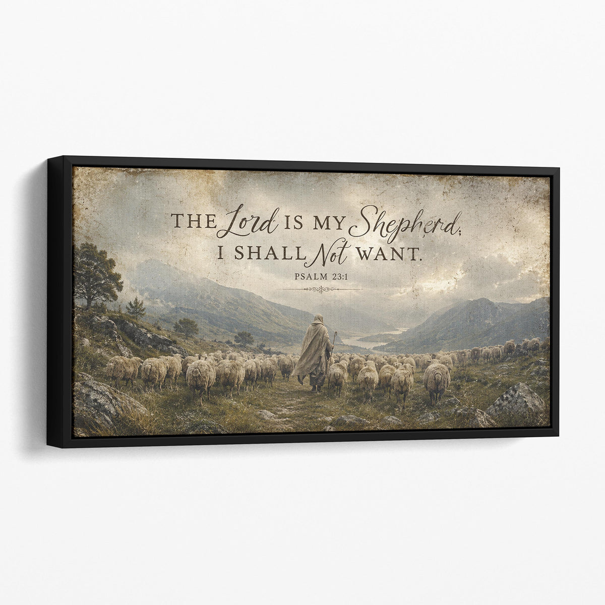 The Lord Is My Shepherd; I Shall Not Want - Psalm 23:1