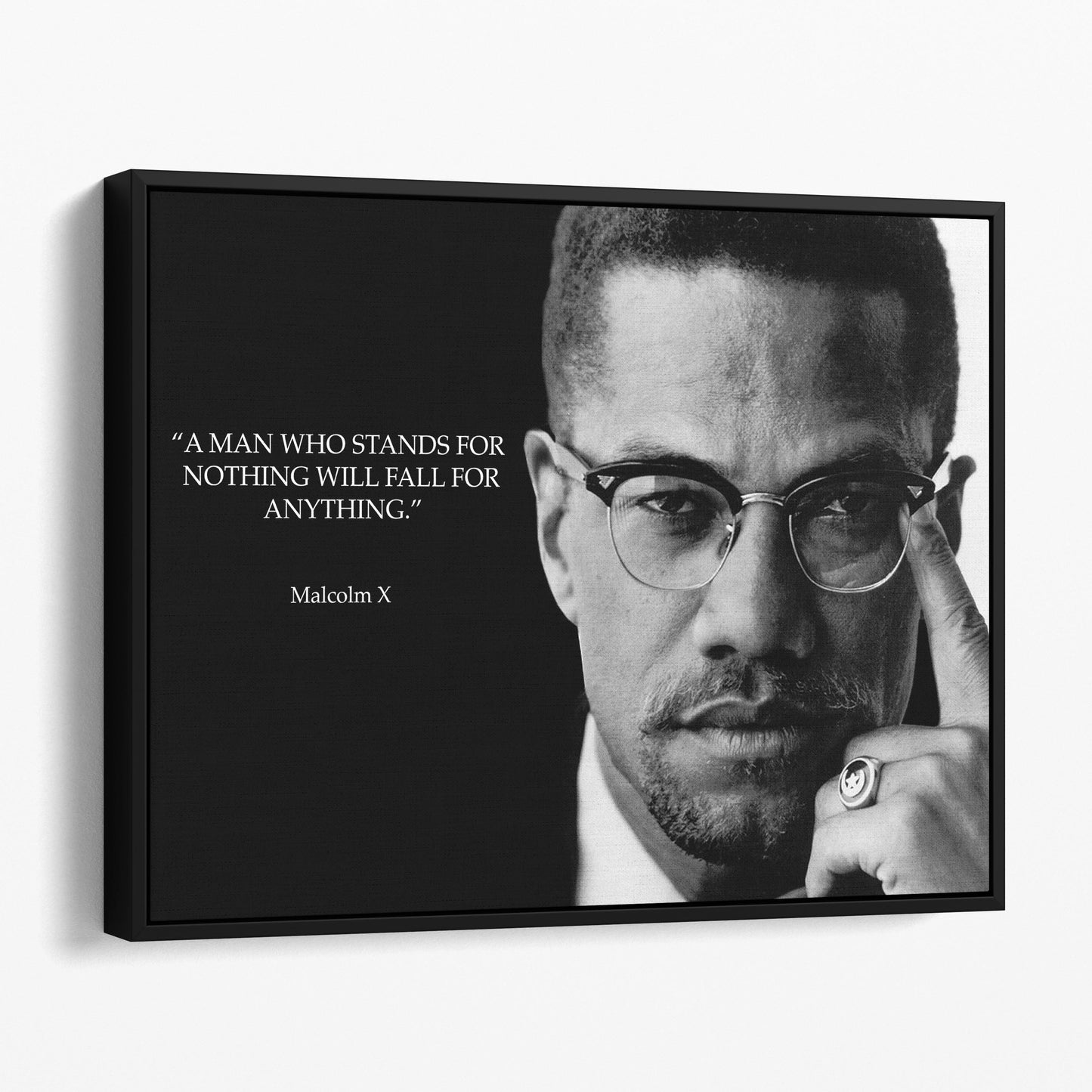 Malcolm X - A Man Who Stands For Nothing Will Fall For Anything