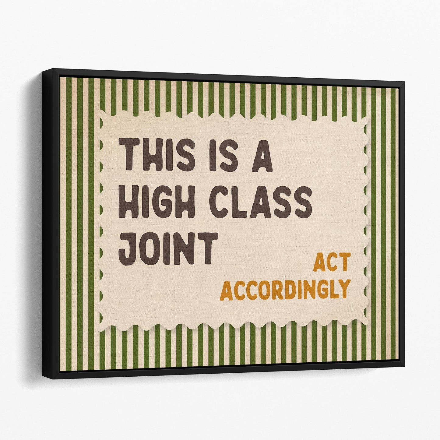 This is a High Class Joint Act Accordingly Wall Sign