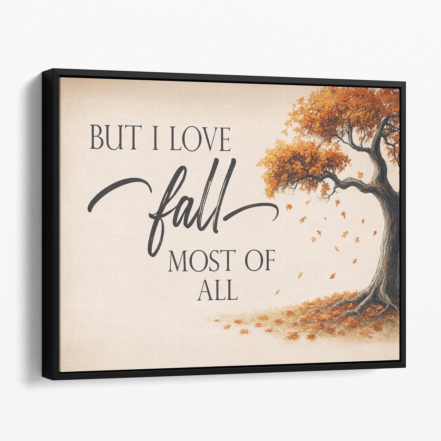 But I Love Fall Most Of All Sign