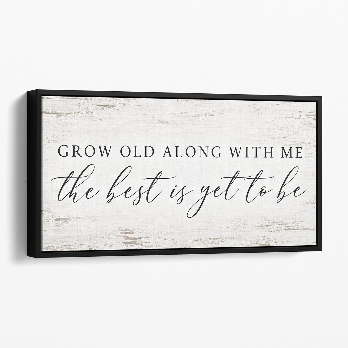 Grow Old Along With Me - The Best Is Yet To Be