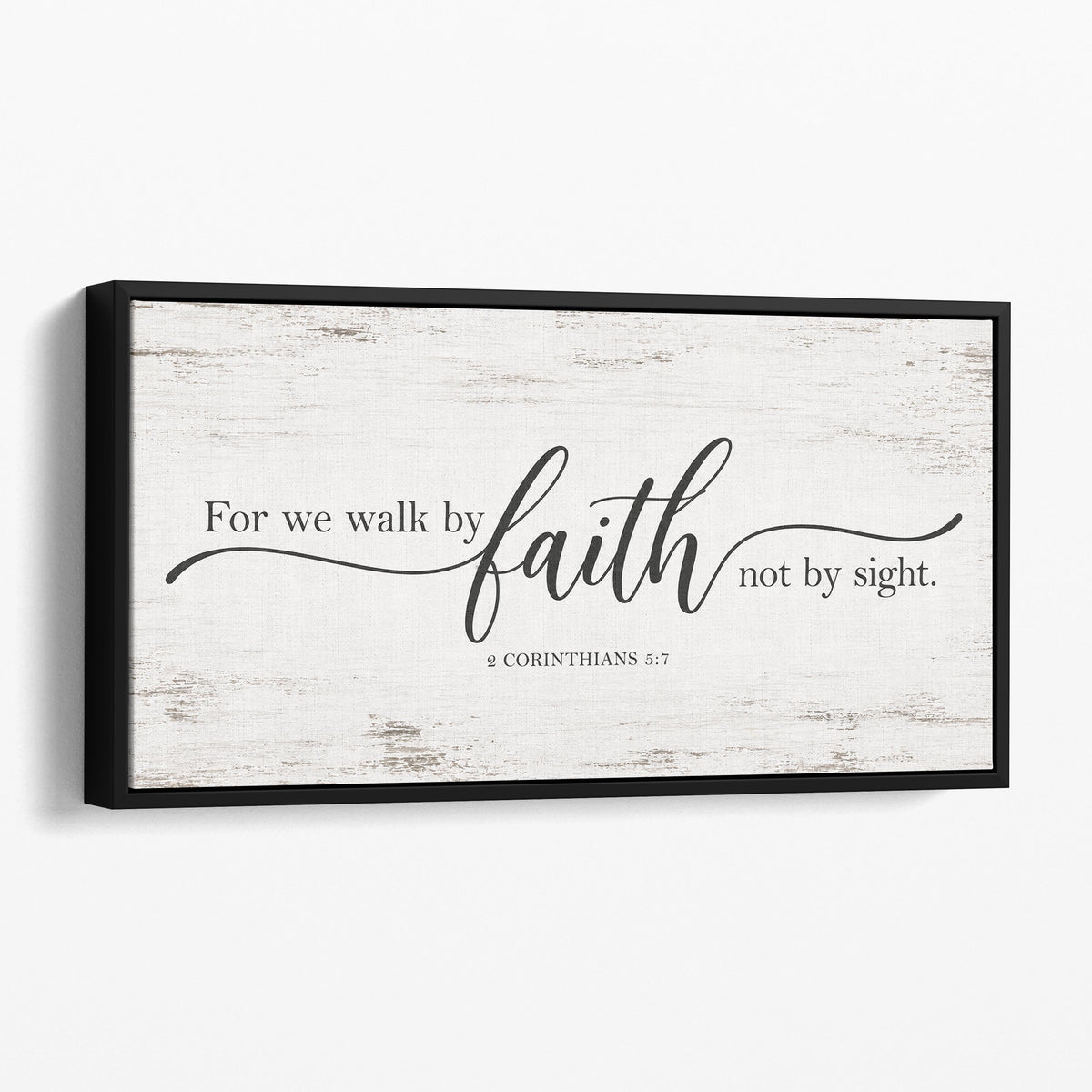 For We Walk By Faith Not By Sight - 2 Corinthians 5:7