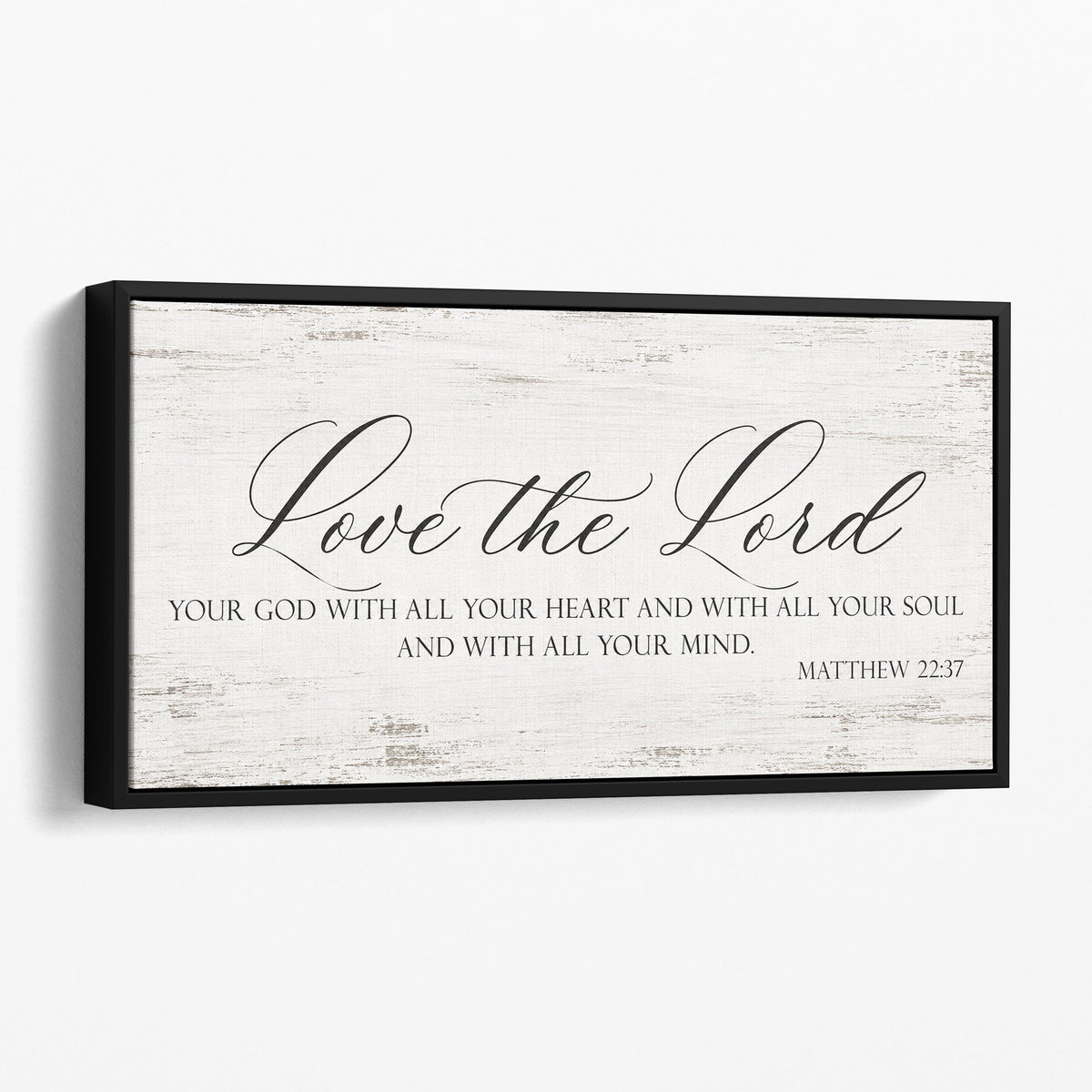 Love The Lord Your God With All Your Heart - Matthew 22:37