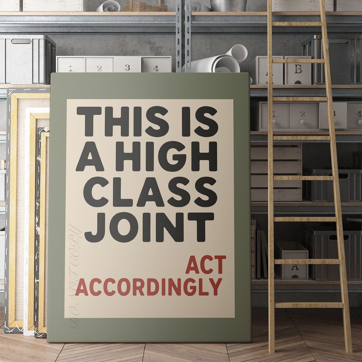 This Is A High Class Joint - Act Accordingly Wall Sign