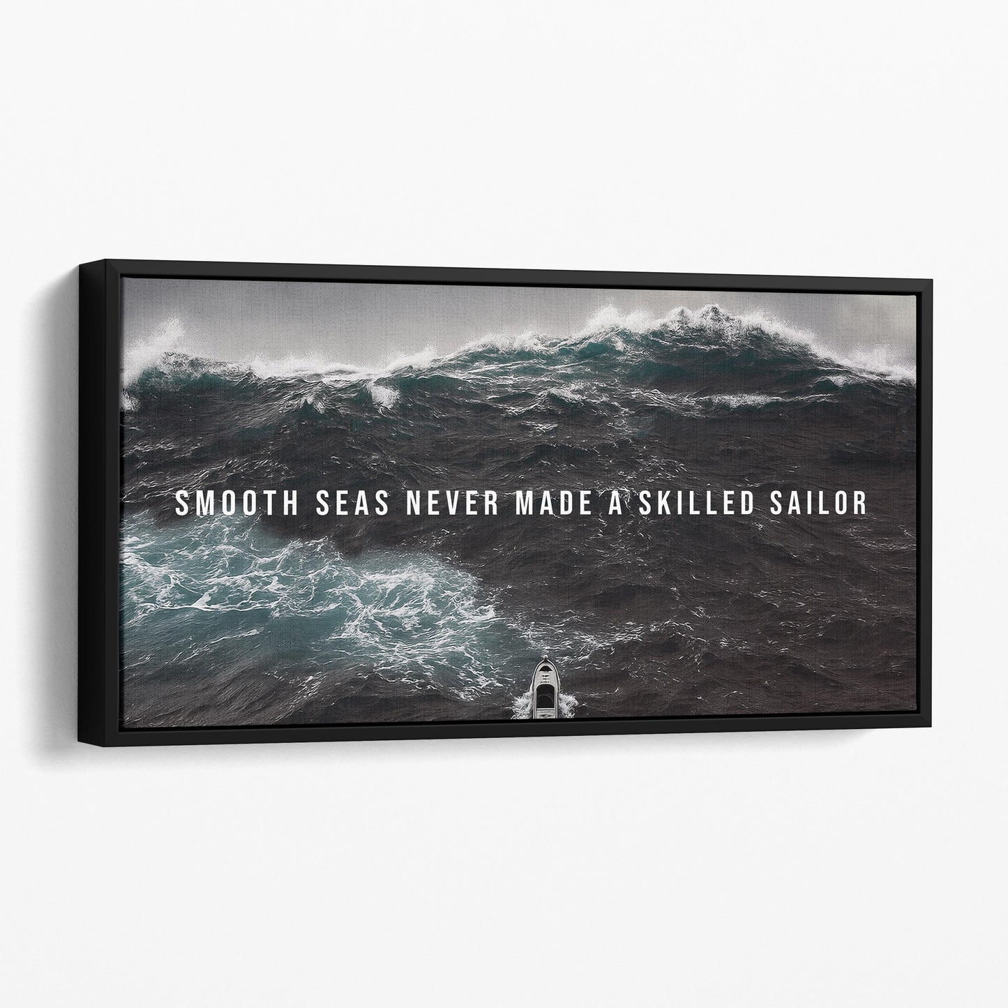 Smooth Seas Never Made A Skilled Sailor