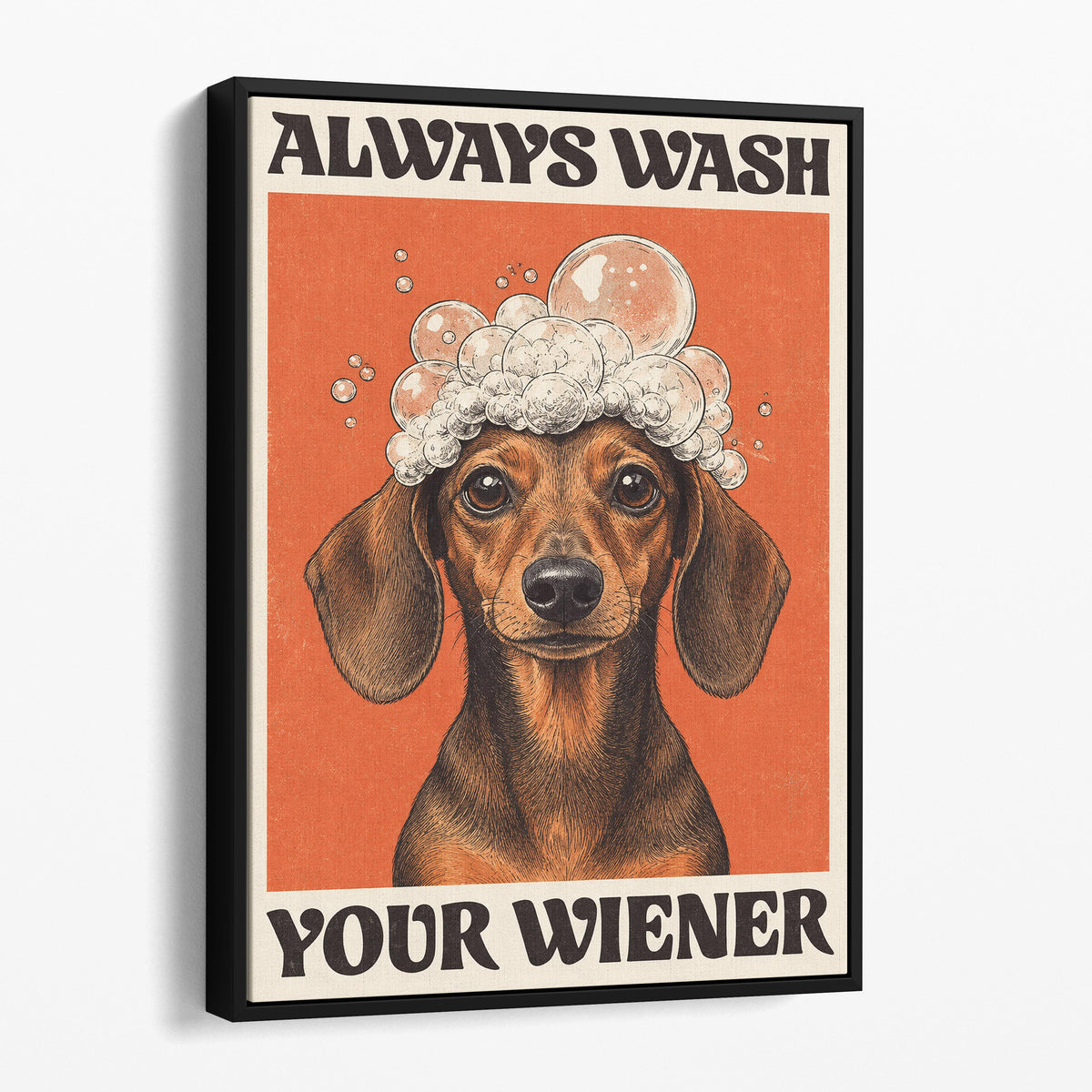 Always Wash Your Wiener Dog