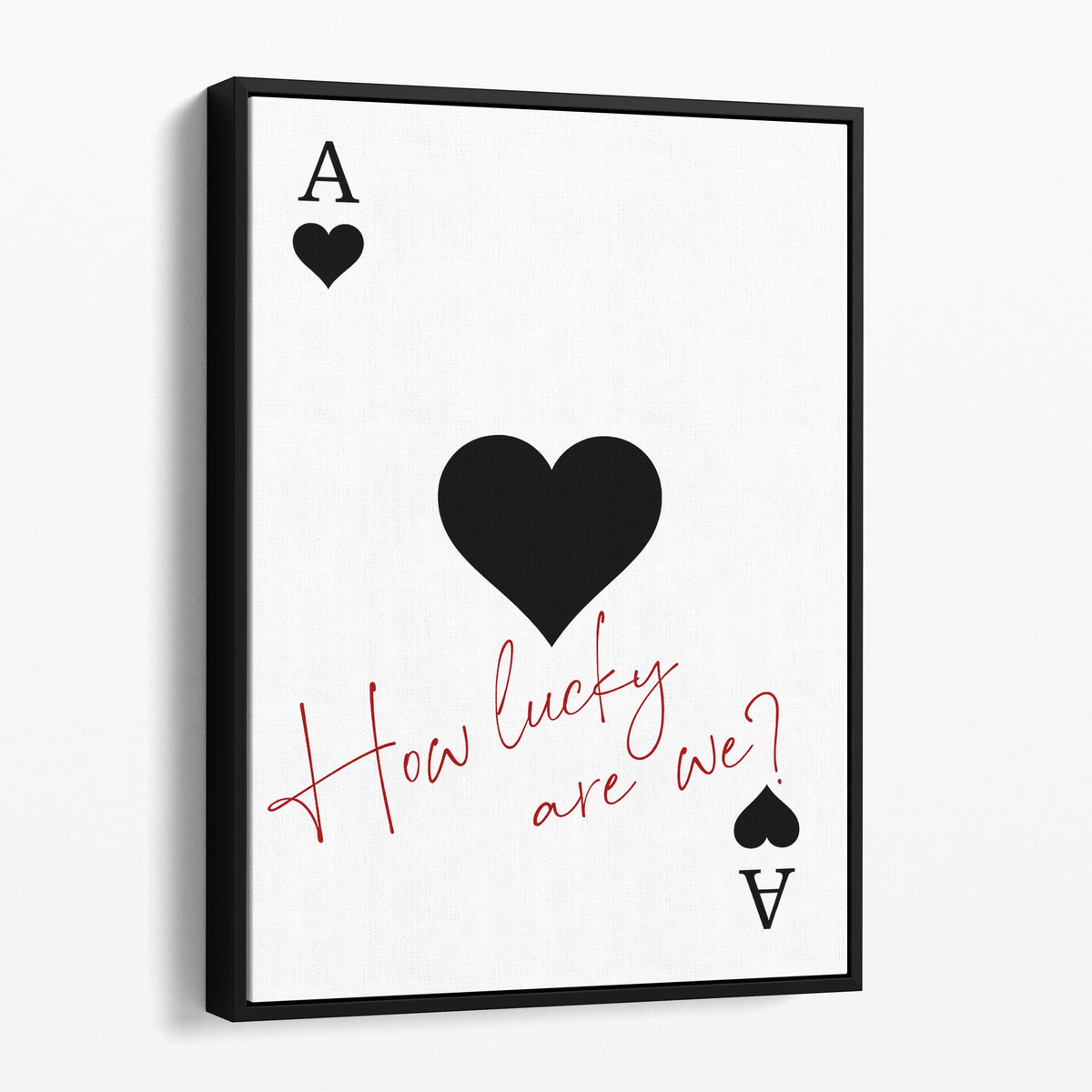 How Lucky Are We - Ace of Hearts