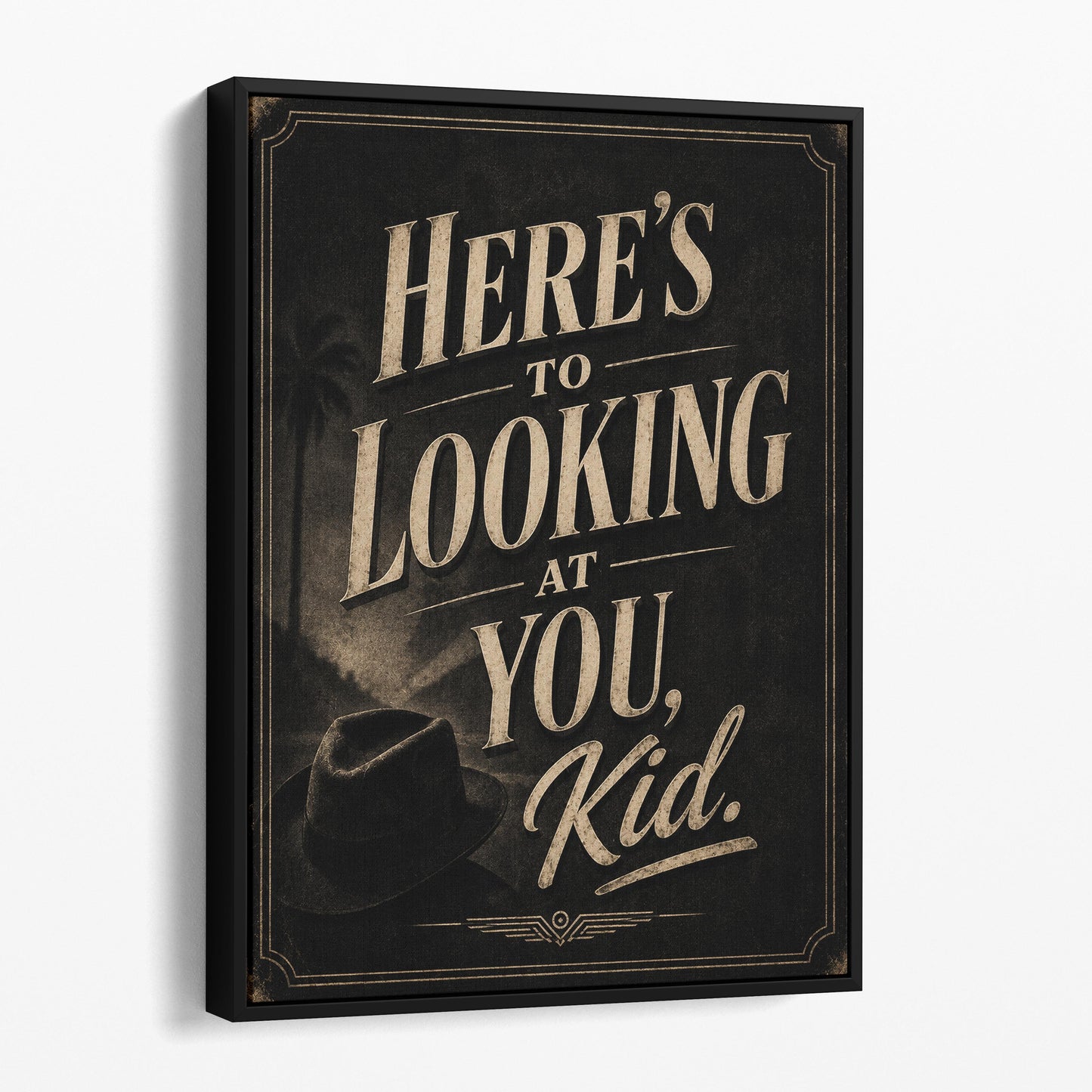 Here's To Looking At You, Kid