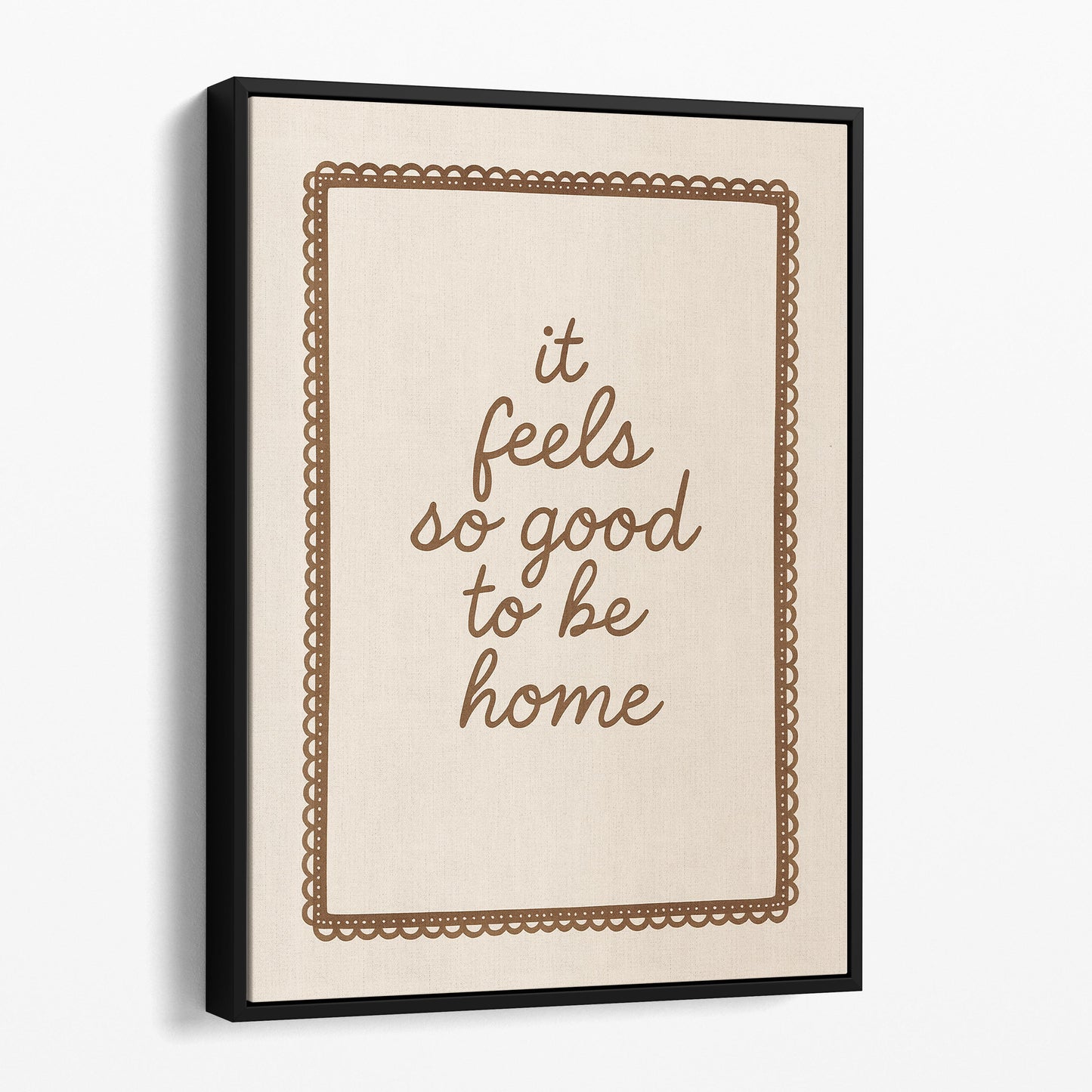 It Feels So Good To Be Home Sign