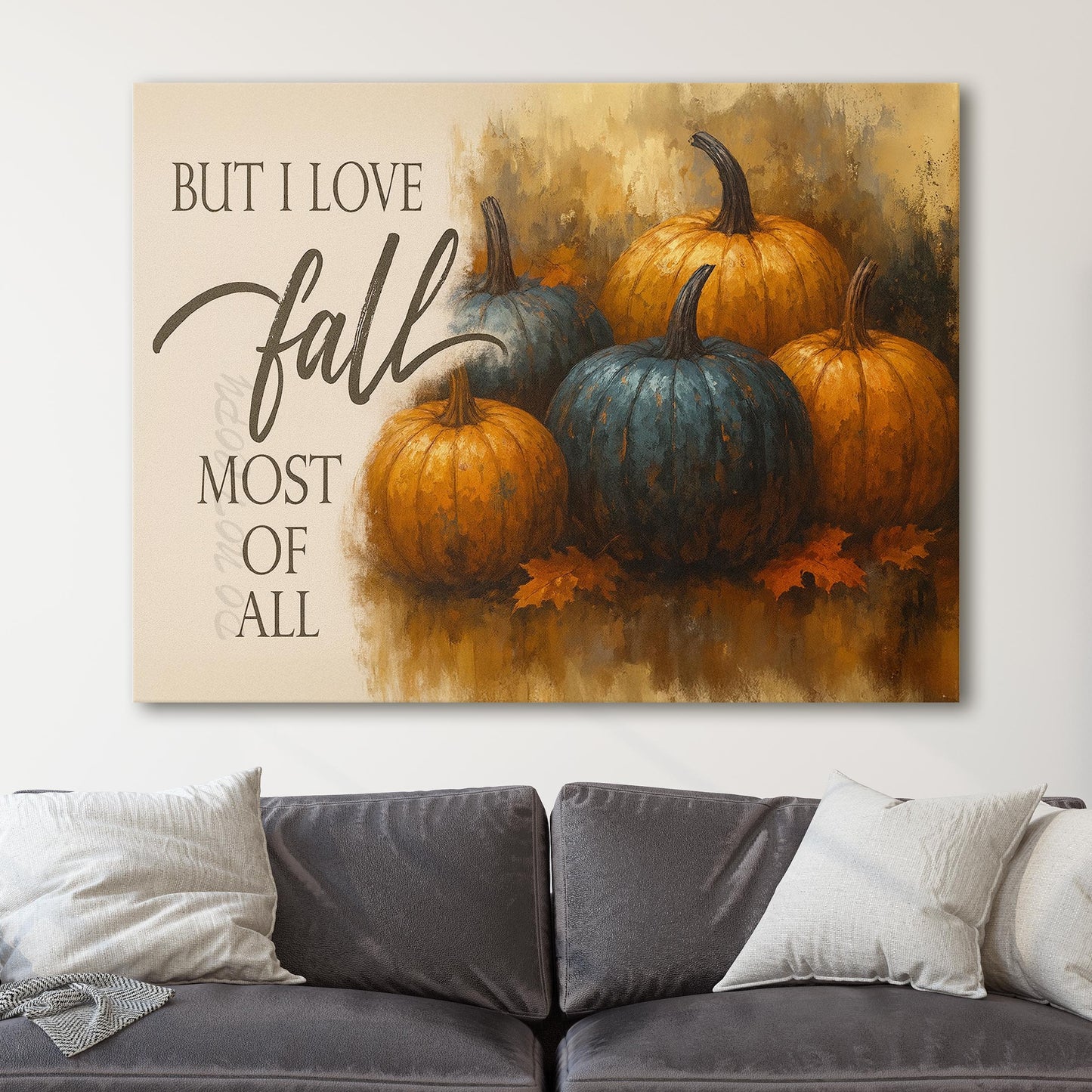 But I Love Fall Most Of All Pumpkin Sign
