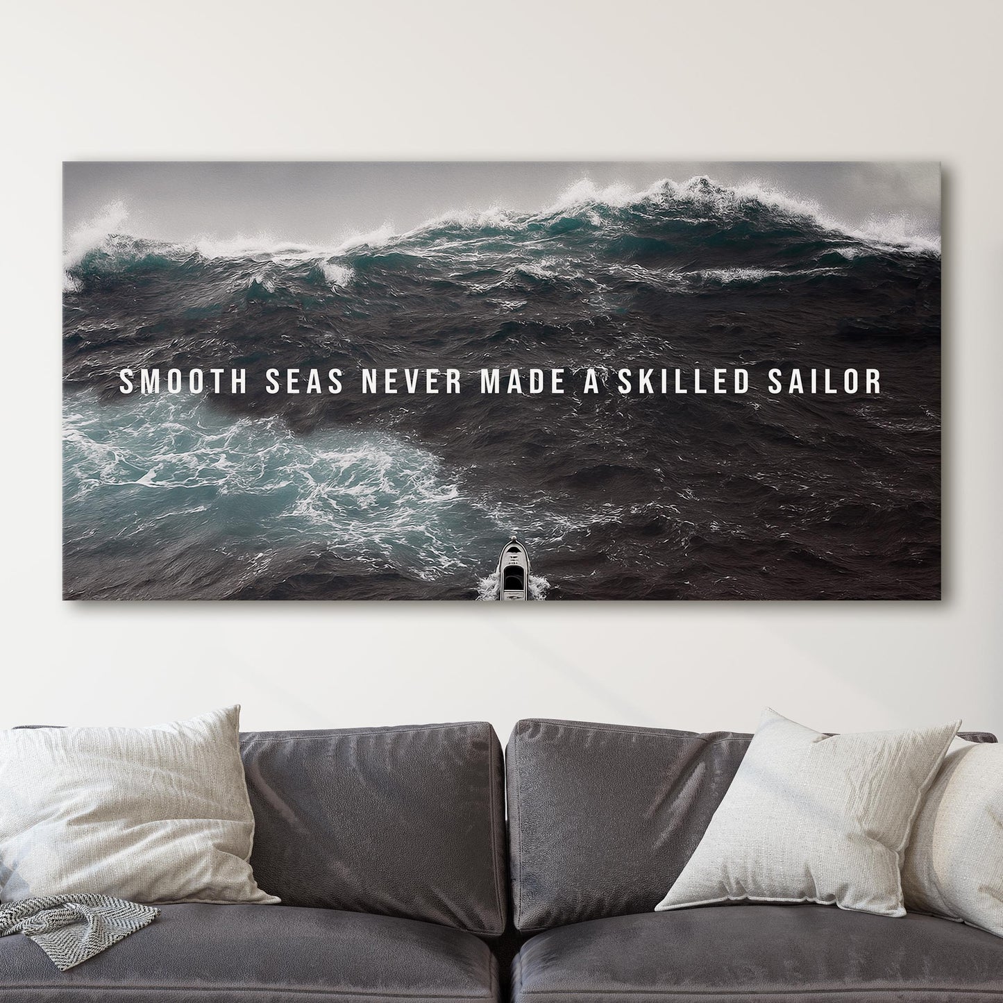 Smooth Seas Never Made A Skilled Sailor