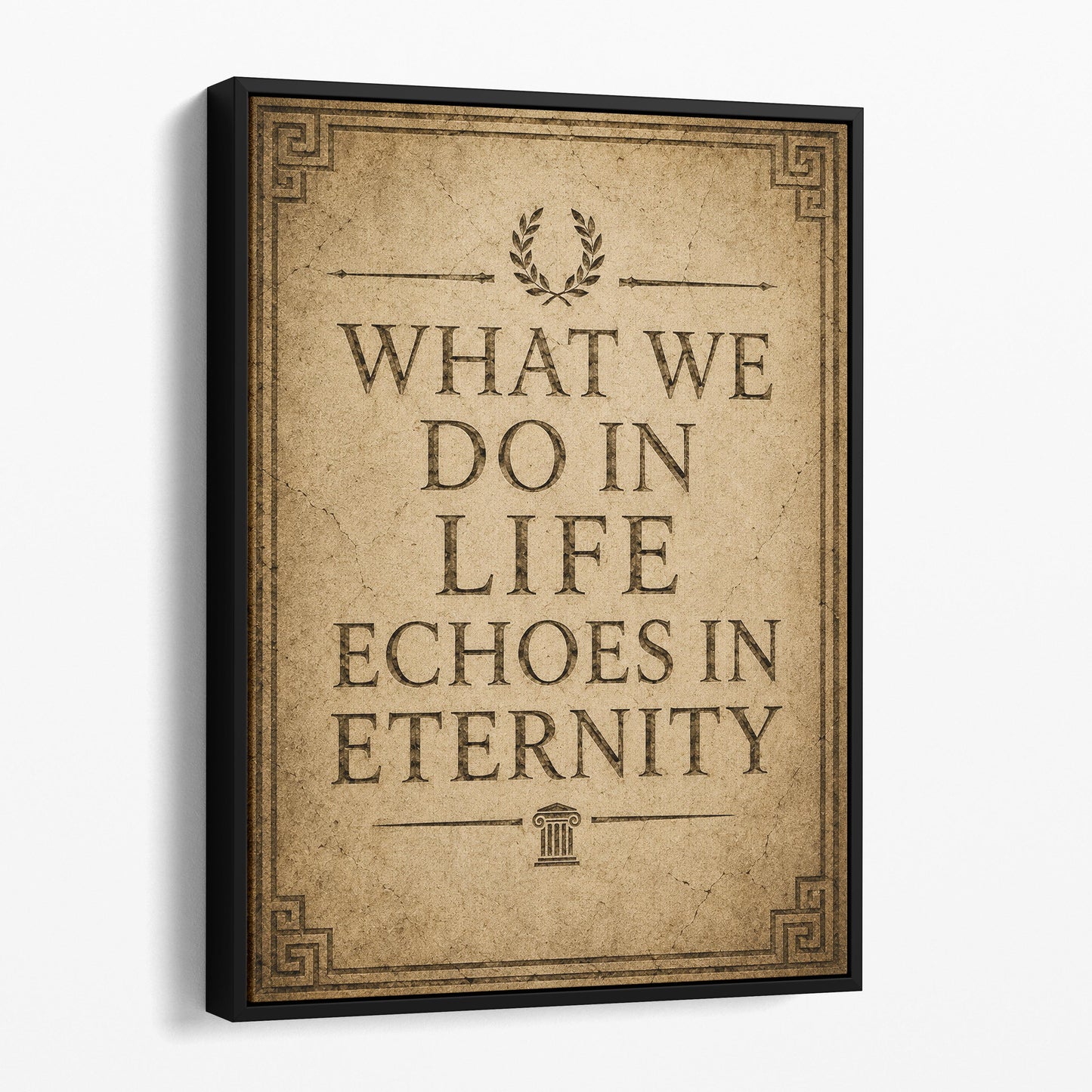 What We Do In Life Echoes In Eternity II