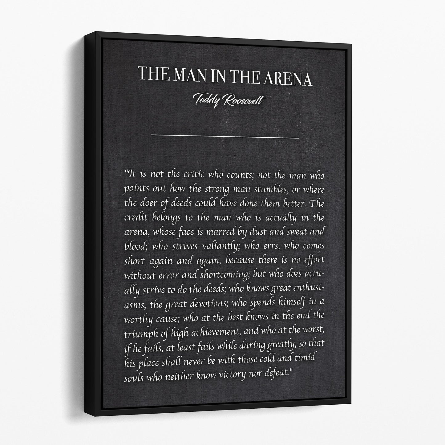 The Man In The Arena - Teddy Roosevelt