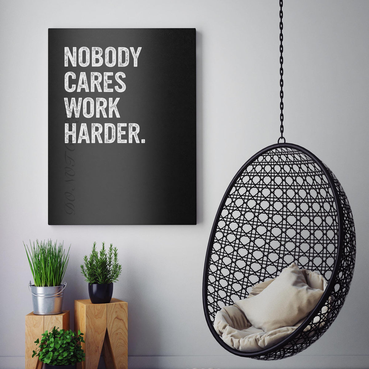 Nobody Cares Work Harder