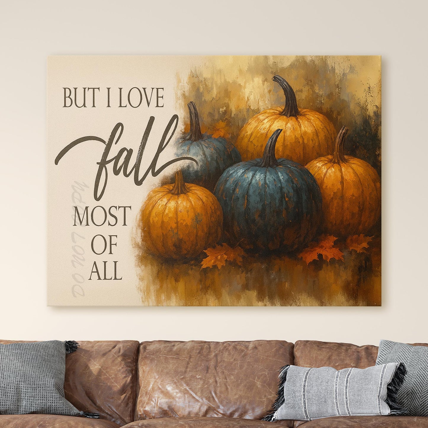 But I Love Fall Most Of All Pumpkin Sign