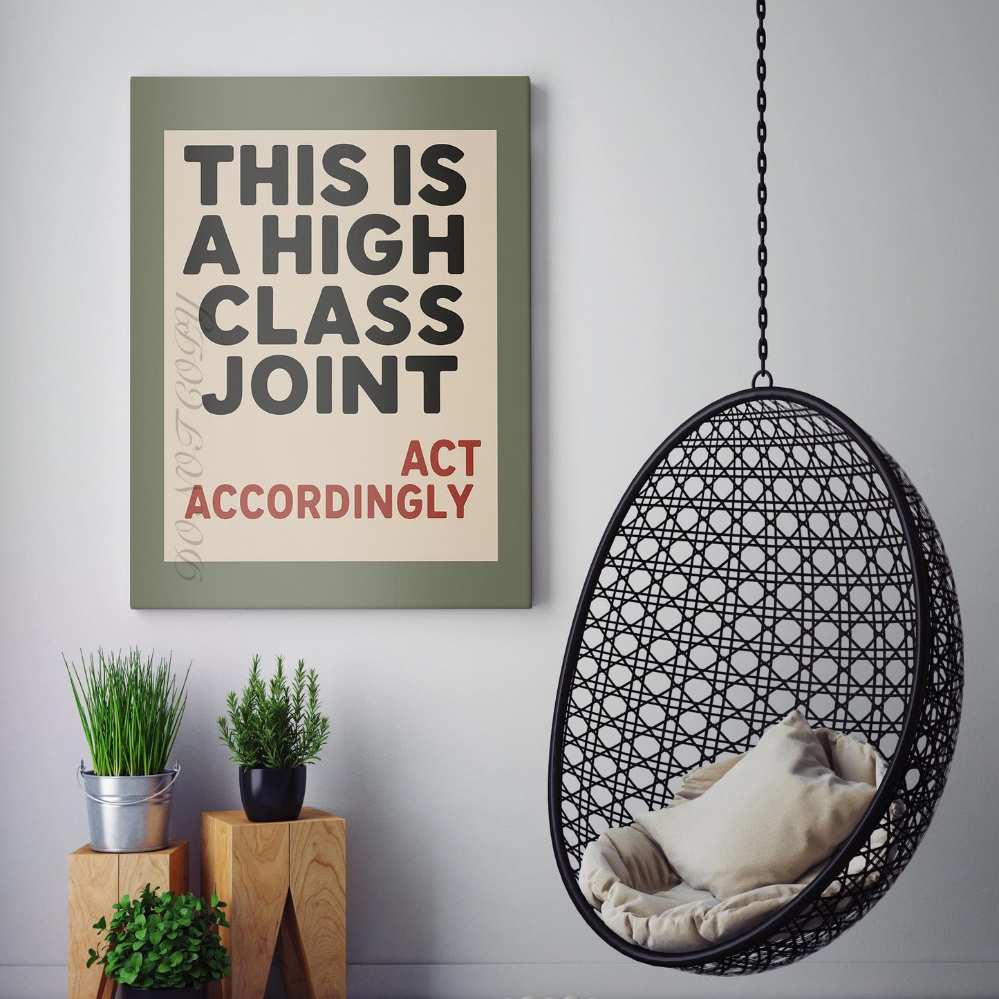 This Is A High Class Joint - Act Accordingly Wall Sign